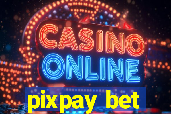 pixpay bet